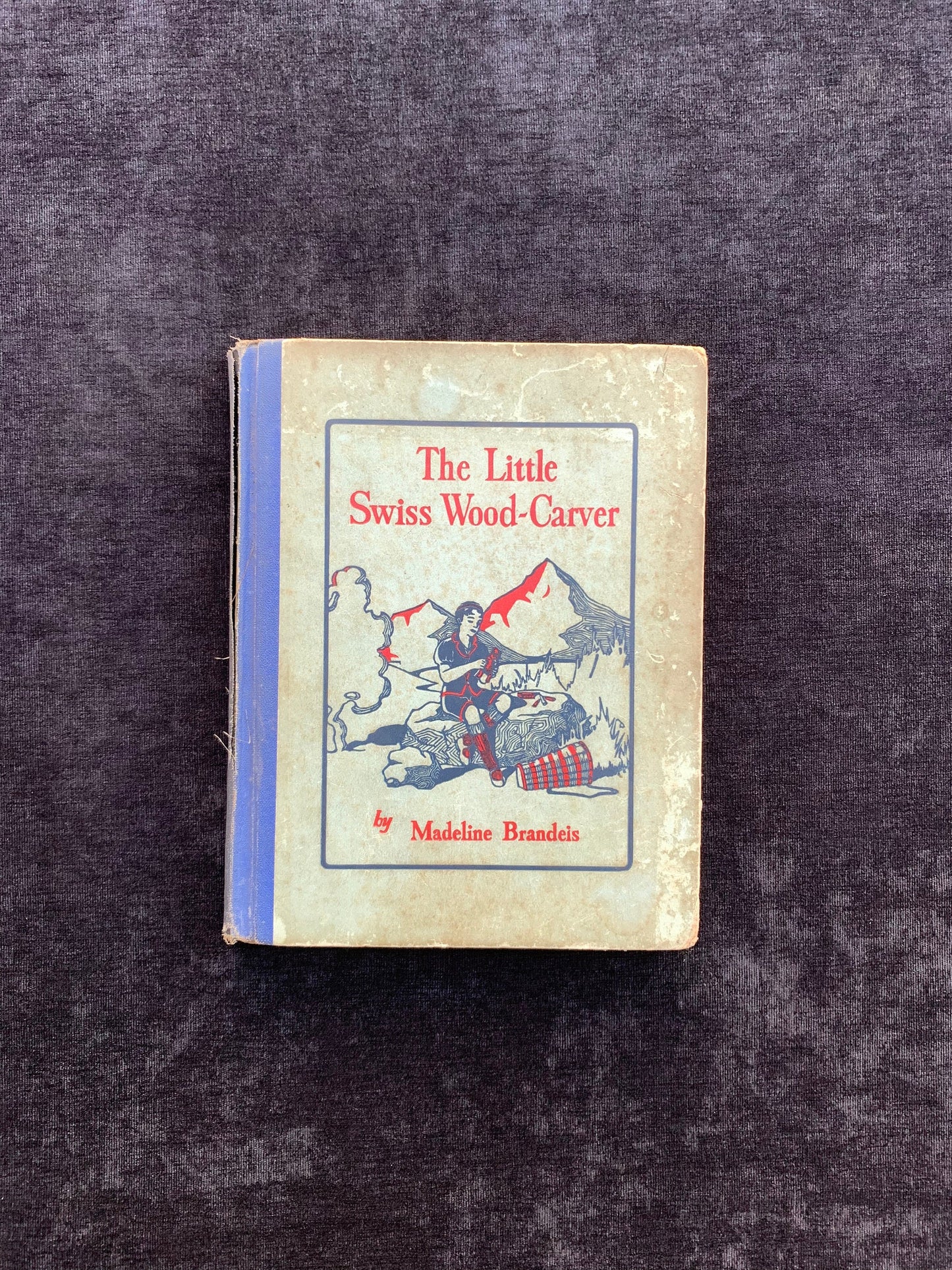 The Little Swiss Wood-Carver by Madeline Brandeis First Edition 1929 Featuring Photos Taken by the Author