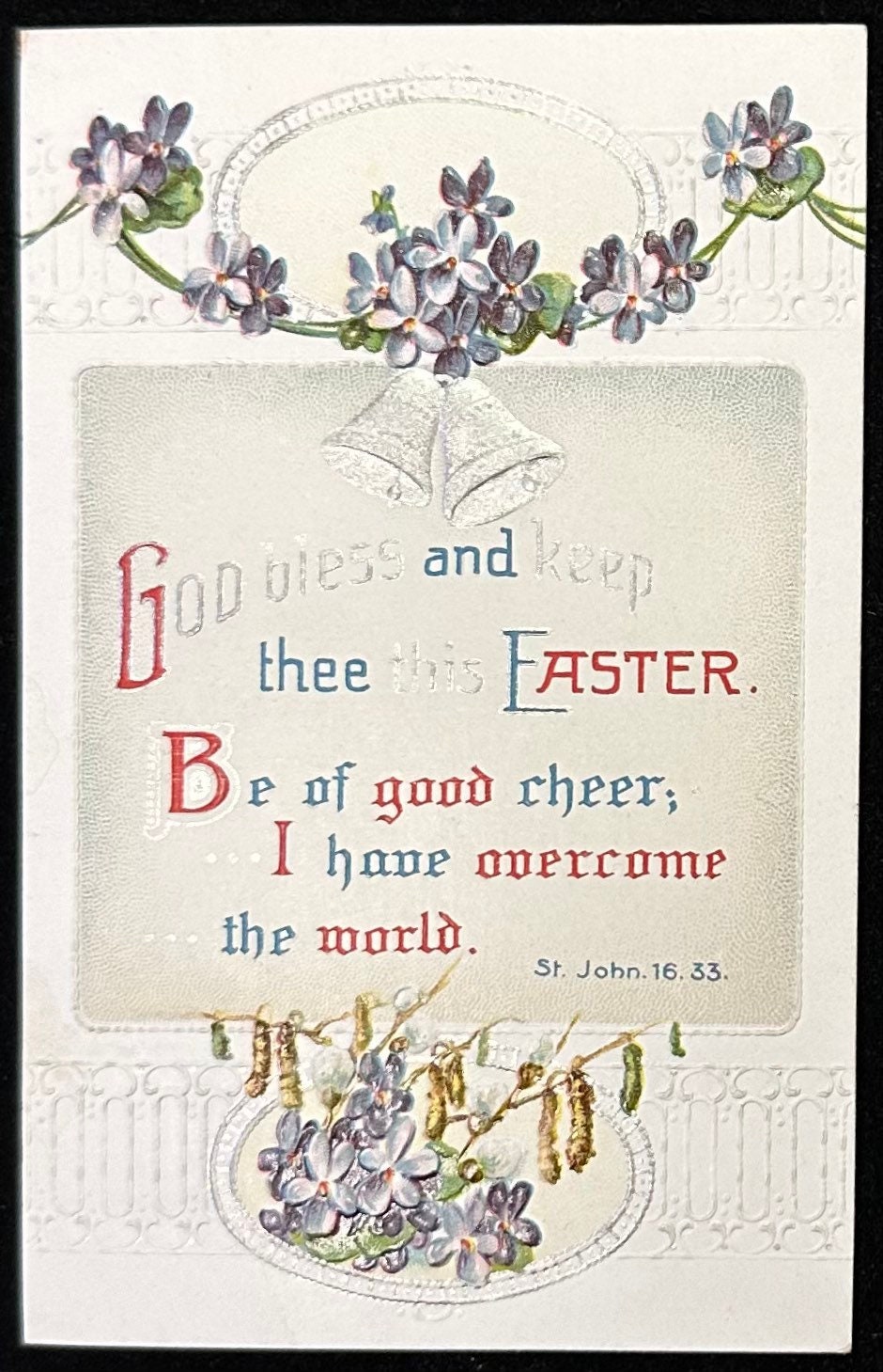 God bless and keep thee this Easter. Be of good cheer; I have overcome the world - Vintage Embossed Made in Germany Early 1900sPostcard