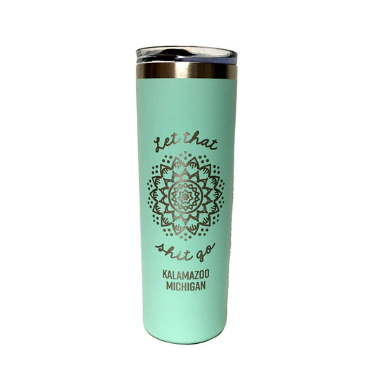 Kalamazoo "Let That Shit Go" Insulated Tumbler With Reusable Straw